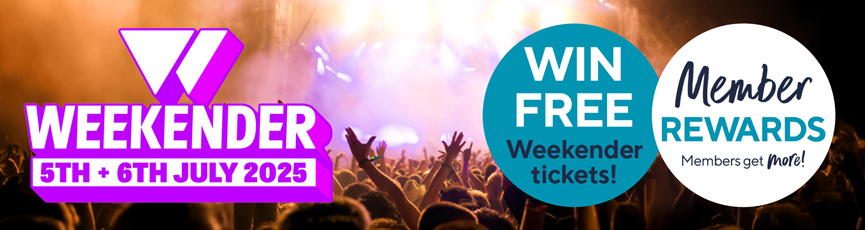 WIN Weekender tickets!