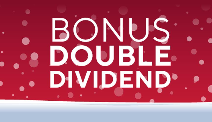 Bonus Double Dividend