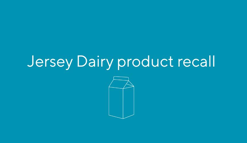 Customer update: Jersey Dairy product recall